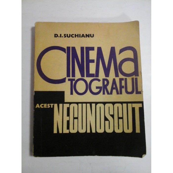 CINEMATOGRAFUL  ACEST  NECUNOSCUT (I)  Functiile cuvantului in film  -  D. I. Suchiuanu 